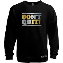 Світшот без начосу don`t quit (do it)